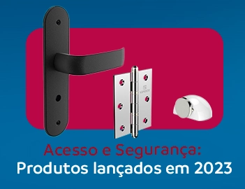 Acesso e Segurança: produtos lançados em 2023